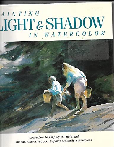 Painting Light and Shadow in Watercolor (9780891345770) by Lawrence, William B.