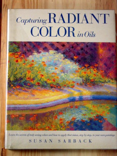 Imagen de archivo de Capturing Radiant Color in Oils a la venta por SecondSale