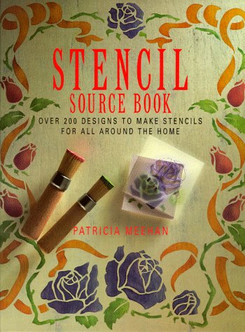 Stock image for Stencil Source Book : Over Two Hundred Designs to Make Stencils for All Around the Home for sale by Better World Books: West