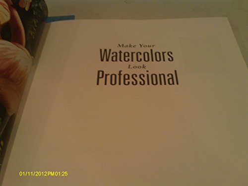 Beispielbild fr Make Your Watercolors Look Professional zum Verkauf von Goodwill Books