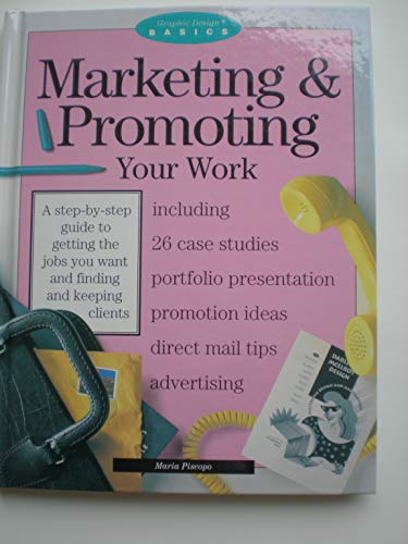 Stock image for Marketing & Promoting Your Work (Graphic Design Basics) for sale by Wonder Book