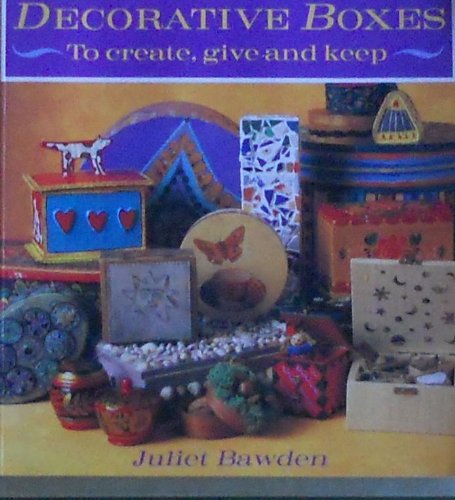 Beispielbild fr Decorative Boxes: To Create, Give and Keep zum Verkauf von Wonder Book