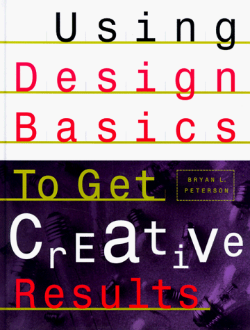 Stock image for Using Design Basics to Get Creative Results for sale by Better World Books