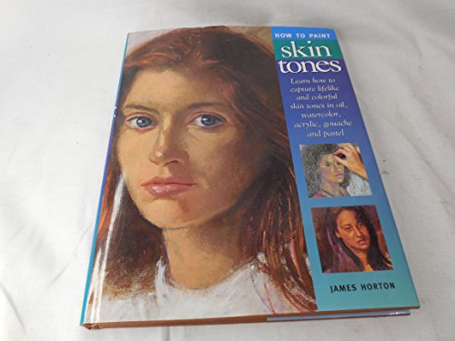 How to Paint Skin Tones (9780891346708) by Horton, James; Harrison, Hazel