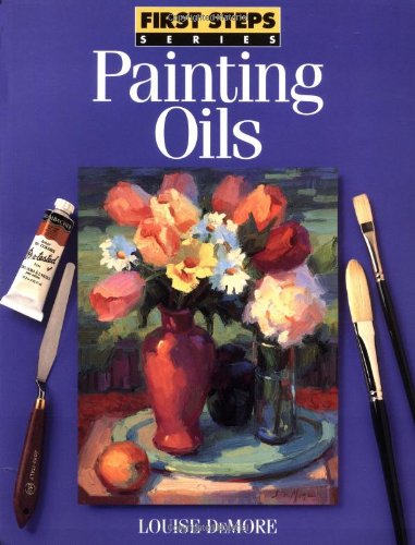 Imagen de archivo de First Steps Painting Oils a la venta por ThriftBooks-Atlanta