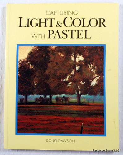 9780891346784: Capturing Light and Color with Pastel
