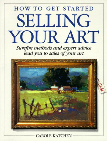 Stock image for How to Get Started Selling Your Art for sale by HPB-Diamond