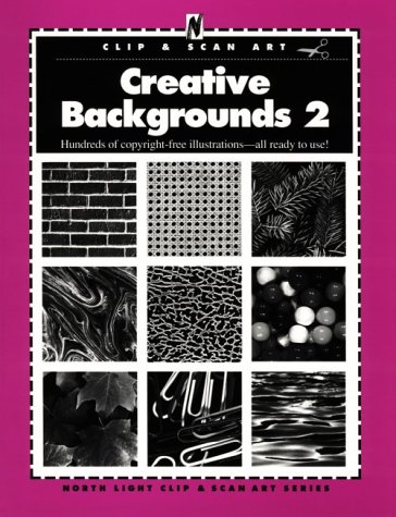 Beispielbild fr Creative Backrounds 2 (North Light Clip & Scan Art Series No 2) zum Verkauf von medimops