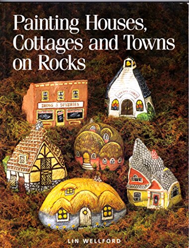 Beispielbild fr Painting Houses, Cottages and Towns on Rocks zum Verkauf von Reliant Bookstore