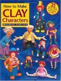9780891347217: How to Make Clay Characters