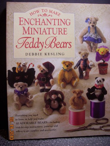 Beispielbild fr How to Make Enchanting Miniature Teddy Bears zum Verkauf von Books of the Smoky Mountains