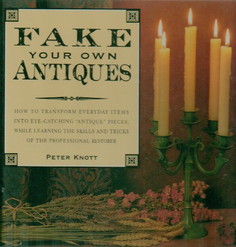 Beispielbild fr Fake Your Own Antiques zum Verkauf von Better World Books