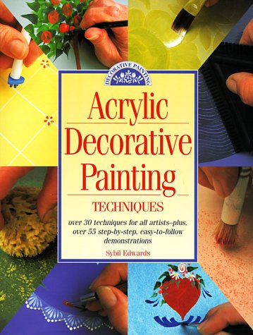 Stock image for Acrylic Decorative Painting Techniques: Discover the Secrets of Successful Decorative Painting for sale by Nealsbooks