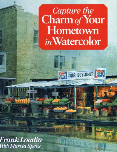 Stock image for Capture the Charm of Your Hometown in Watercolour for sale by WorldofBooks