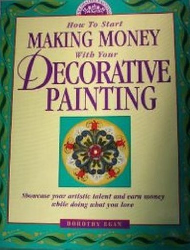 Beispielbild fr How to Start Making Money With Your Decorative Painting zum Verkauf von HPB-Diamond