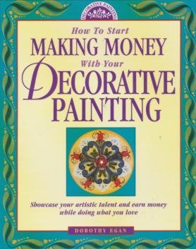 How to Start Making Money With Your Decorative Painting