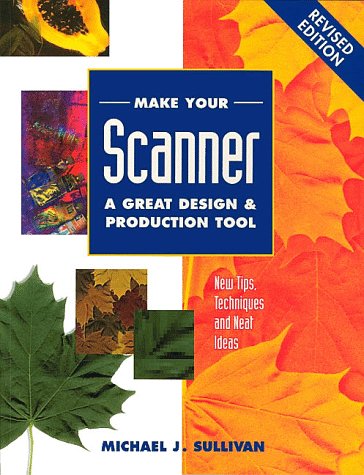 Stock image for Make Your Scanner a Great Design and Production Tool for sale by Better World Books
