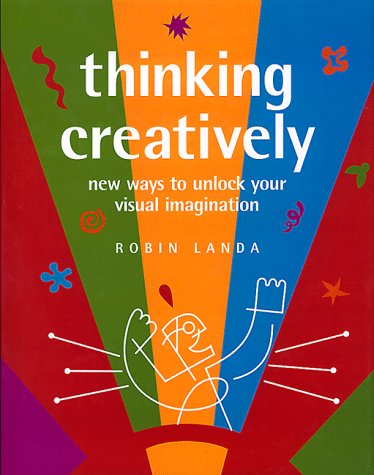 Beispielbild fr Thinking Creatively : New Ways to Unlock Your Visual Imagination zum Verkauf von Better World Books