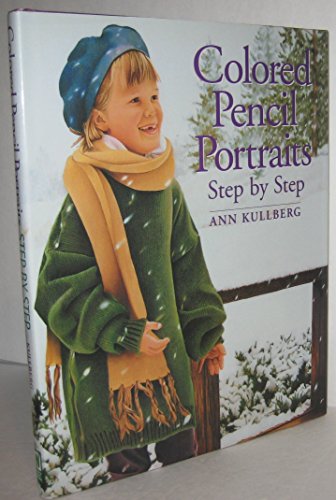 Stock image for Colored Pencil Portraits Step by Step for sale by ThriftBooks-Atlanta