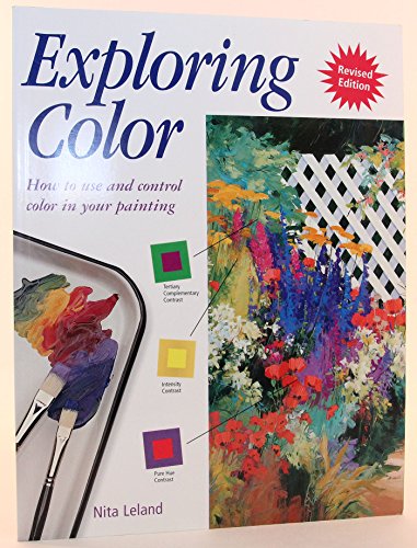 Imagen de archivo de Exploring Color: How to Use and Control Color in Your Painting a la venta por ZBK Books