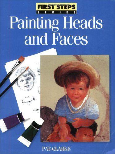 9780891348566: Painting Heads and Faces (First Steps)