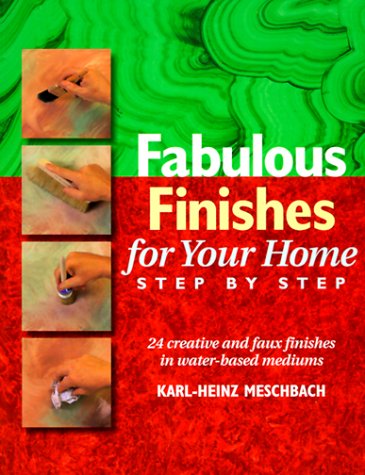 Beispielbild fr Fabulous Finishes for Your Home: Step by Step zum Verkauf von Wonder Book