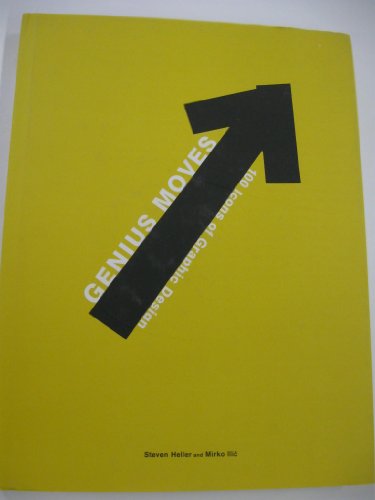 9780891349372: Genius Moves: 100 Icons of Graphic Design / Steven Heller and Mirko Iliac.