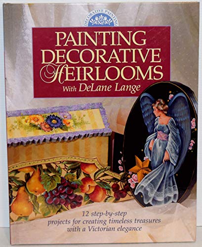 9780891349426: Painting Decorative Heirlooms With Delane Lange