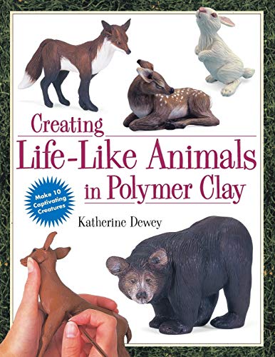 9780891349556: Creating Life-Like Animals in Polymer Clay
