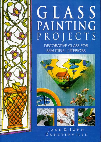 Beispielbild fr Glass Painting Projects : Decorative Glass for Beautiful Interiors zum Verkauf von Better World Books
