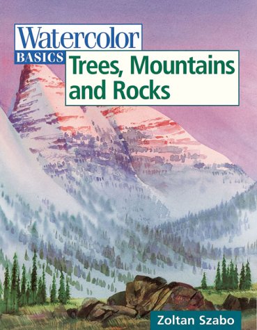 Stock image for Watercolor Basics: Trees, Mountains and Rocks for sale by KuleliBooks