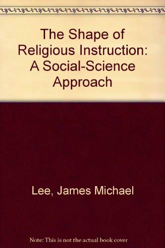 9780891350002: The Shape of Religious Instruction: A Social-Science Approach