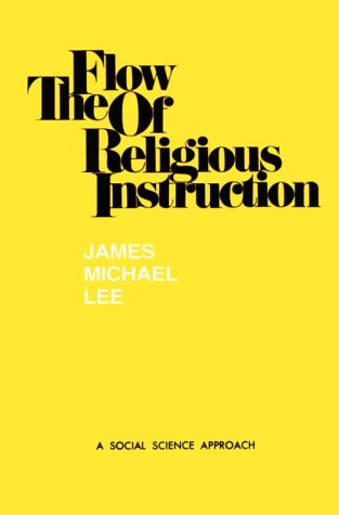 Stock image for The Flow of Religious Instruction : A Social-Science Approach for sale by Better World Books