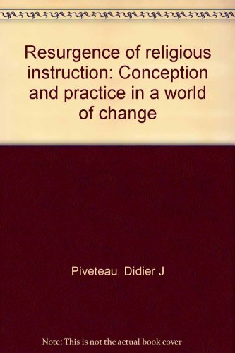 Beispielbild fr Resurgence of Religious Instruction : Conception and Practice in a World of Change zum Verkauf von Better World Books
