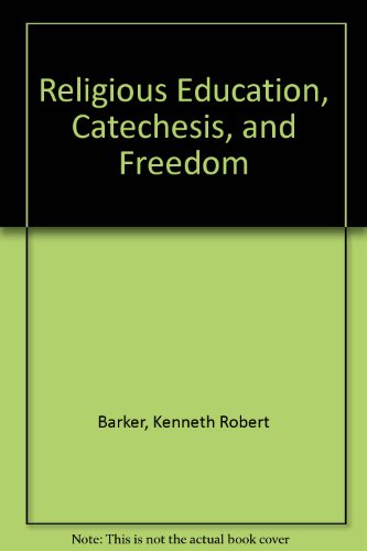 Imagen de archivo de Religious Education, Catechesis, and Freedom a la venta por SecondSale