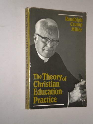 Beispielbild fr The Theory of Christian Education Practice: How Theology Affects Christian Education zum Verkauf von Wonder Book