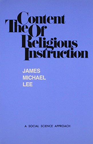 Content of Religious Instruction: A Social Science Approach (9780891350507) by Lee, James Michael