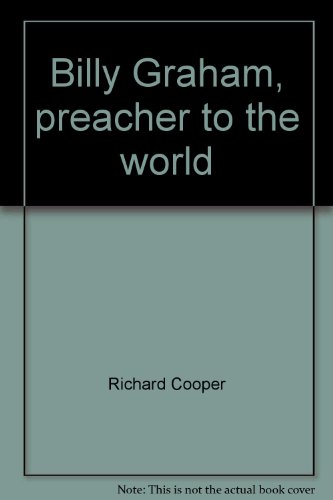 Billy Graham, preacher to the world (Famous Tar Heels) (9780891360537) by Cooper, Richard