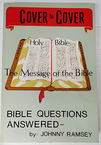 Stock image for Cover to cover: The message of the Bible : Bible questions answered for sale by Books Unplugged