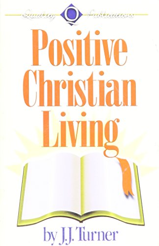 Positive Christian Living (9780891373162) by J. J. Turner