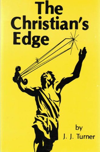 The Christian's Edge (9780891373247) by Turner, J. J.