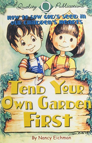Stock image for Tend your own garden first for sale by SecondSale