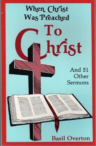 9780891375456: When Christ Was Preached To Christ