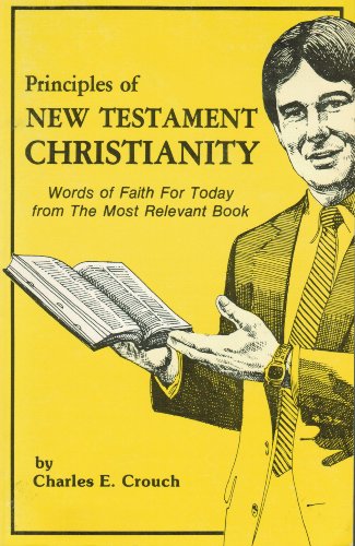 Beispielbild fr Principles of New Testament Christianity zum Verkauf von Wonder Book