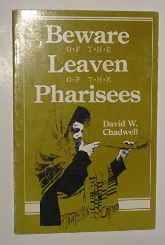 

Beware of the Leaven of the Pharisees