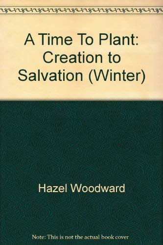 Beispielbild fr A Time To Plant: Creation to Salvation (Winter) zum Verkauf von Revaluation Books