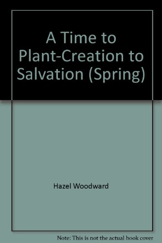 Beispielbild fr A Time to Plant-Creation to Salvation (Spring) zum Verkauf von Revaluation Books