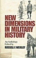 Beispielbild fr New Dimensions in Military History zum Verkauf von John M. Gram