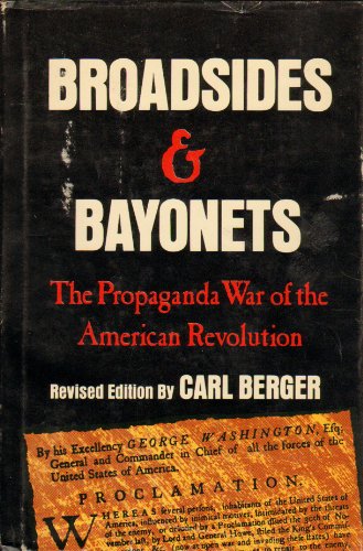 Broadsides & bayonets : the propaganda war of the American Revolution