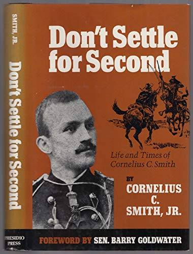 Imagen de archivo de Don't settle for second: Life and times of Cornelius C. Smith a la venta por Books of the Smoky Mountains